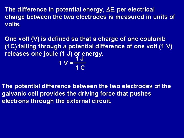 The difference in potential energy, DE, per electrical charge between the two electrodes is