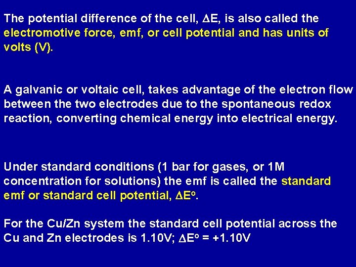 The potential difference of the cell, DE, is also called the electromotive force, emf,