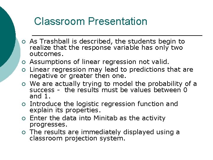 Classroom Presentation ¡ ¡ ¡ ¡ As Trashball is described, the students begin to