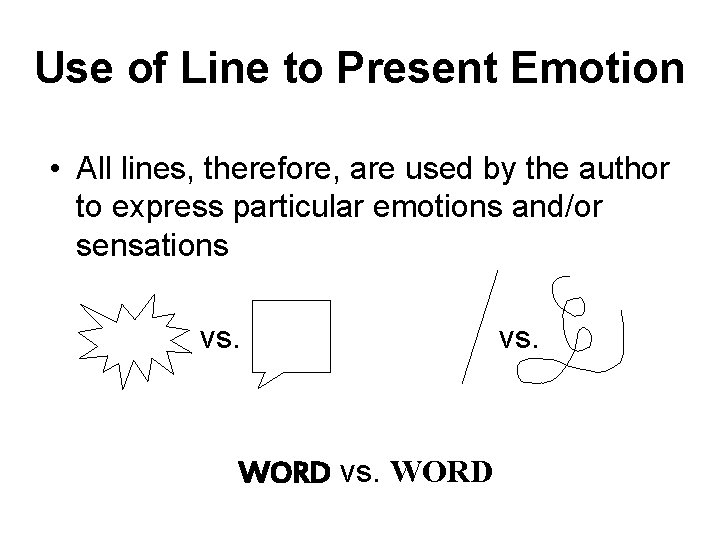 Use of Line to Present Emotion • All lines, therefore, are used by the