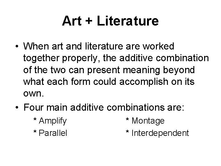 Art + Literature • When art and literature are worked together properly, the additive