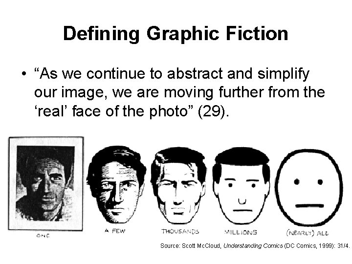 Defining Graphic Fiction • “As we continue to abstract and simplify our image, we