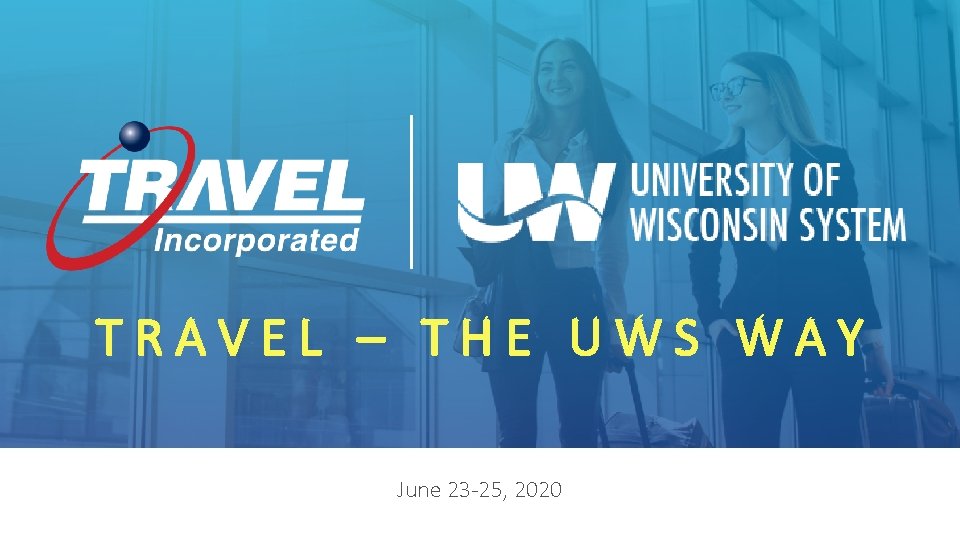 TRAVEL – THE UWS WAY June 23 -25, 2020 