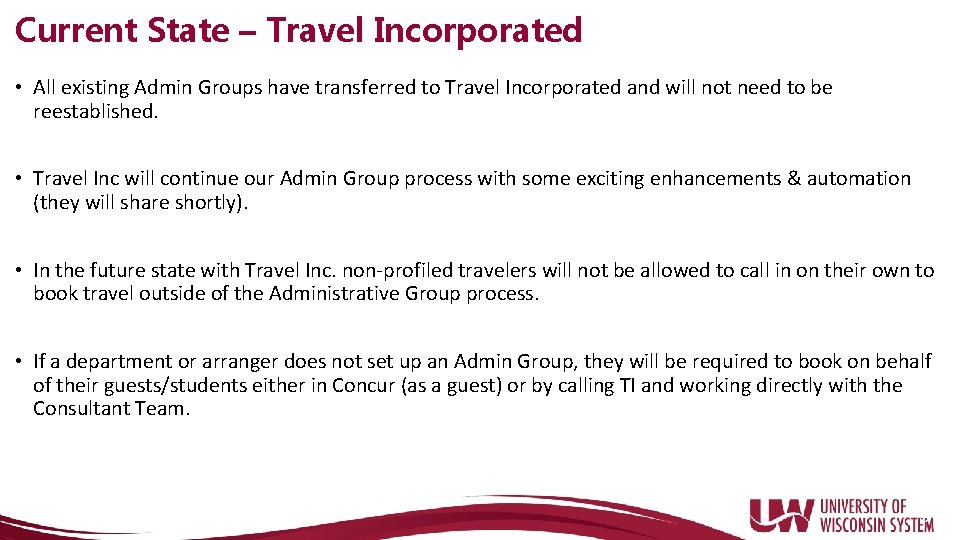 Current State – Travel Incorporated • All existing Admin Groups have transferred to Travel