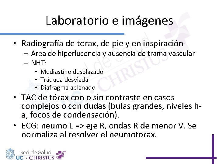 Laboratorio e imágenes • Radiografía de torax, de pie y en inspiración – Área