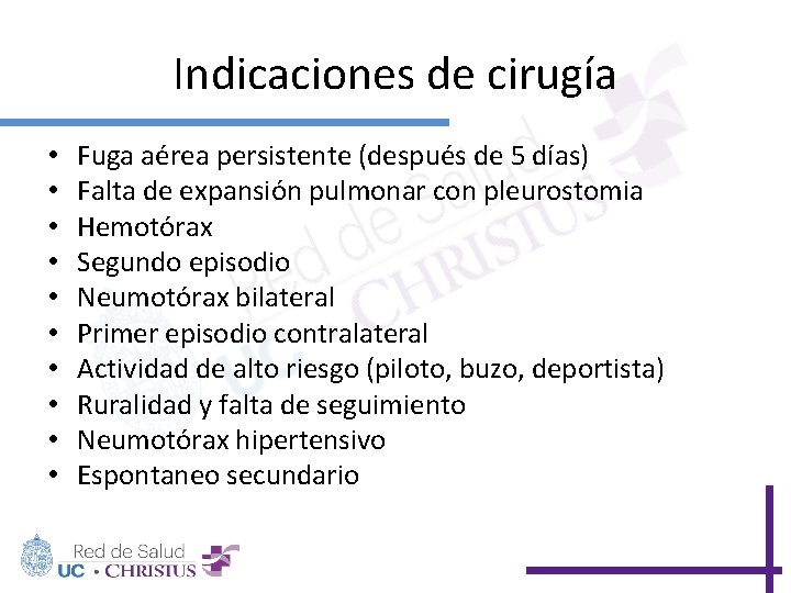 Indicaciones de cirugía • • • Fuga aérea persistente (después de 5 días) Falta