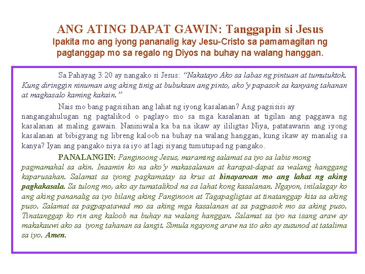 ANG ATING DAPAT GAWIN: Tanggapin si Jesus Ipakita mo ang iyong pananalig kay Jesu-Cristo