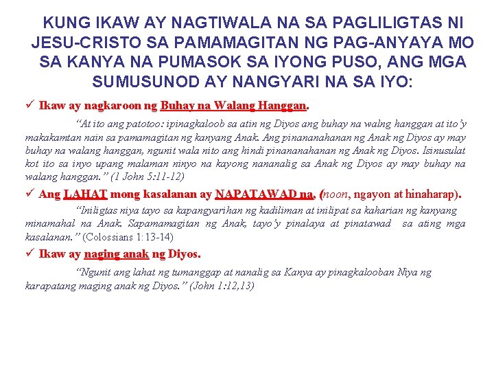 KUNG IKAW AY NAGTIWALA NA SA PAGLILIGTAS NI JESU-CRISTO SA PAMAMAGITAN NG PAG-ANYAYA MO