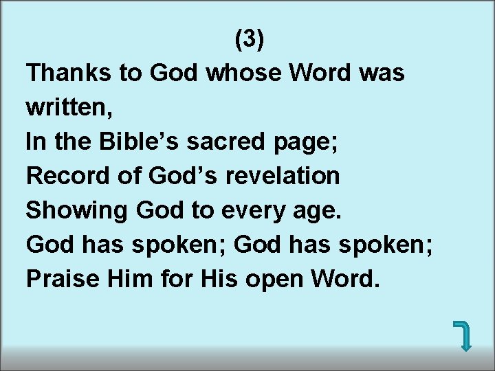 (3) Thanks to God whose Word was written, In the Bible’s sacred page; Record