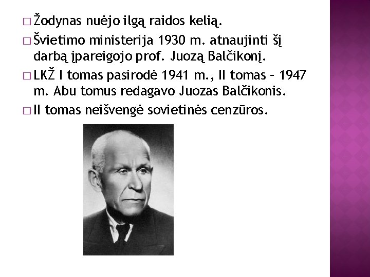 � Žodynas nuėjo ilgą raidos kelią. � Švietimo ministerija 1930 m. atnaujinti šį darbą