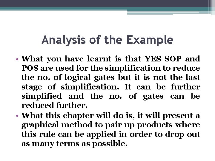 Analysis of the Example • What you have learnt is that YES SOP and Analysis of the Example • What you have learnt is that YES SOP and