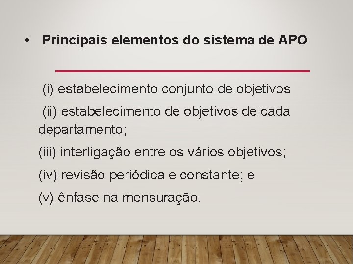  • Principais elementos do sistema de APO (i) estabelecimento conjunto de objetivos (ii)