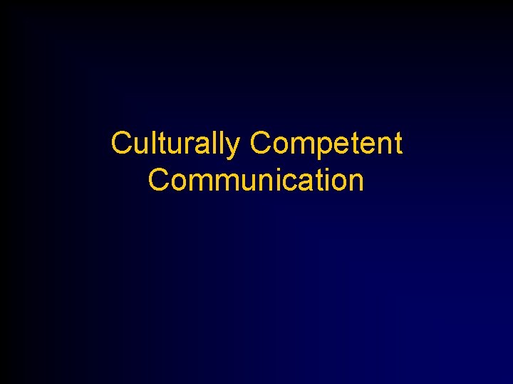 Culturally Competent Communication 