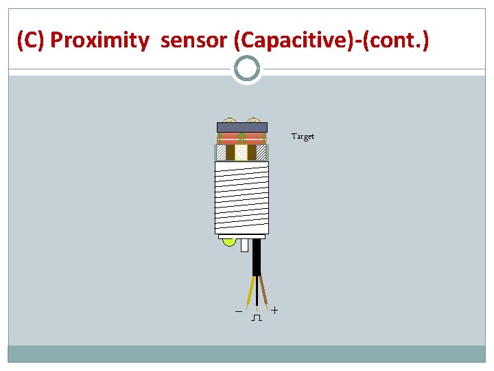 (C) Proximity sensor (Capacitive)-(cont. ) Target 
