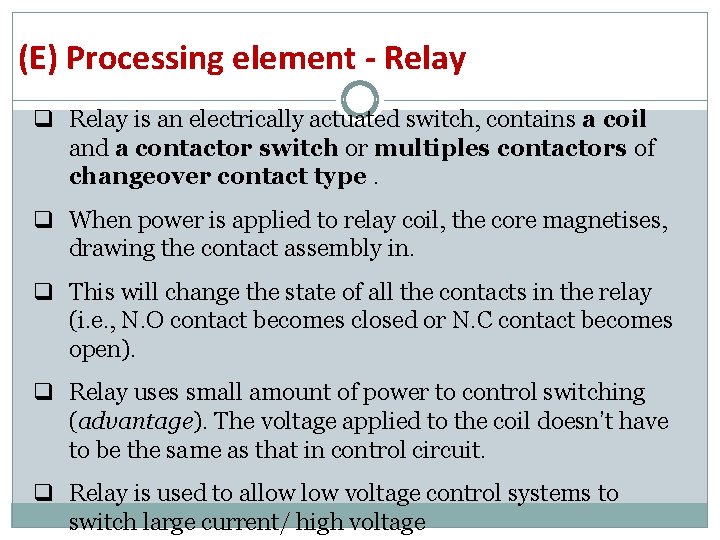 (E) Processing element - Relay q Relay is an electrically actuated switch, contains a