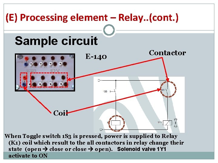 (E) Processing element – Relay. . (cont. ) Sample circuit E-140 Contactor Coil When