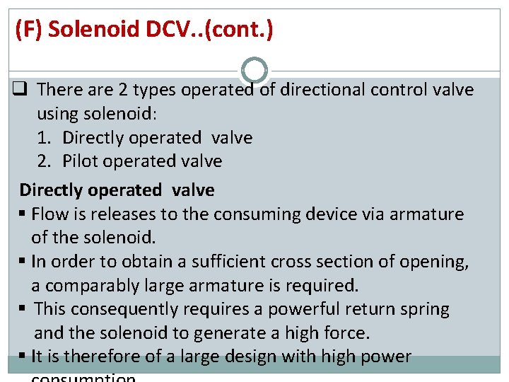 (F) Solenoid DCV. . (cont. ) q There are 2 types operated of directional