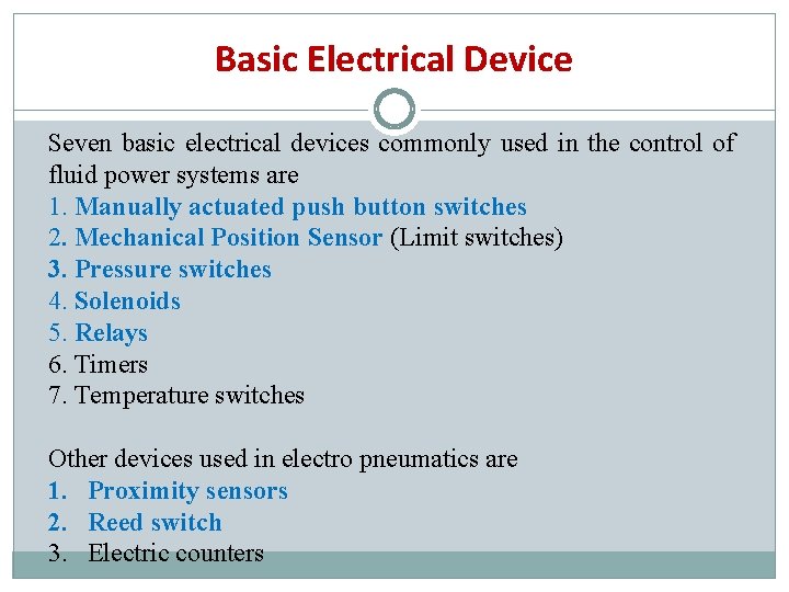 Basic Electrical Device Seven basic electrical devices commonly used in the control of fluid