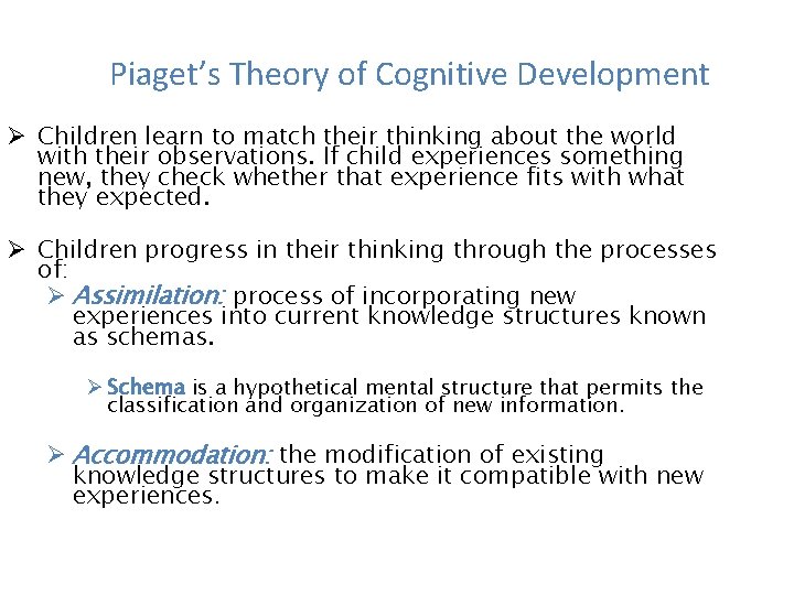 Piaget’s Theory of Cognitive Development Ø Children learn to match their thinking about the Piaget’s Theory of Cognitive Development Ø Children learn to match their thinking about the