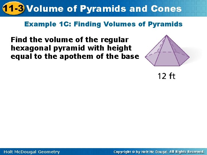 11 -3 Volume of Pyramids and Cones Example 1 C: Finding Volumes of Pyramids