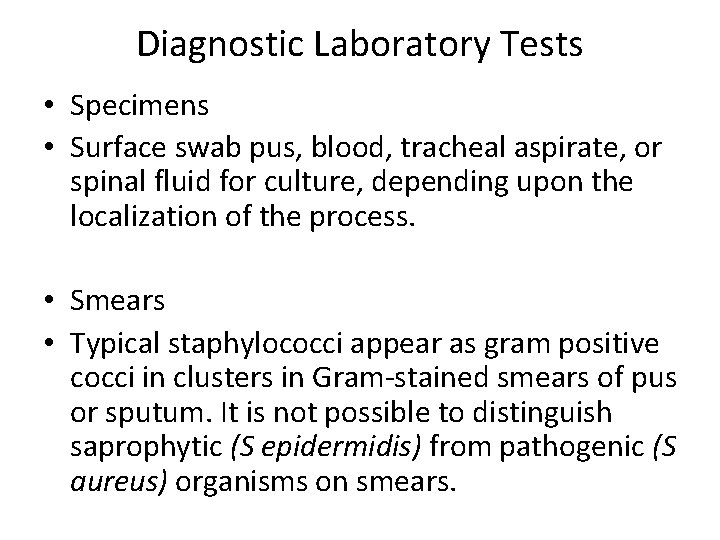 Diagnostic Laboratory Tests • Specimens • Surface swab pus, blood, tracheal aspirate, or spinal