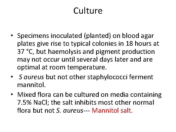 Culture • Specimens inoculated (planted) on blood agar plates give rise to typical colonies