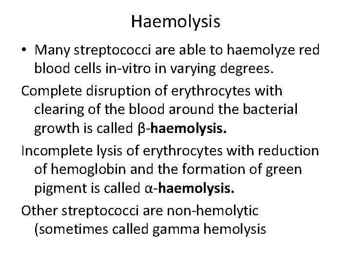 Haemolysis • Many streptococci are able to haemolyze red blood cells in-vitro in varying