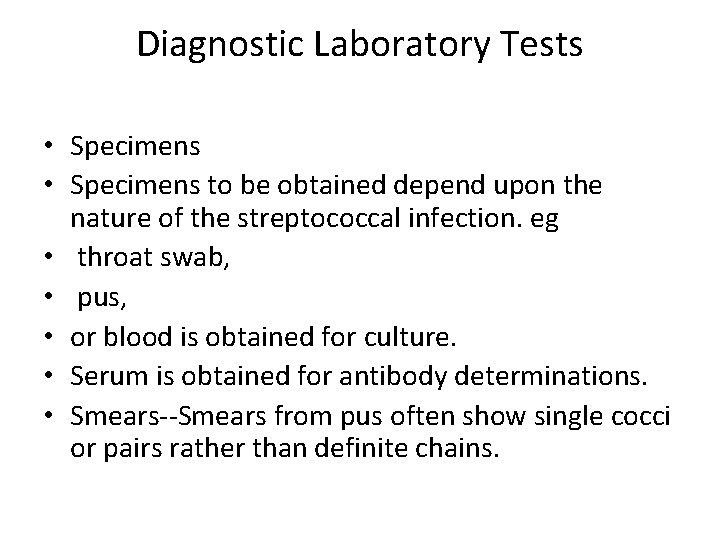 Diagnostic Laboratory Tests • Specimens to be obtained depend upon the nature of the