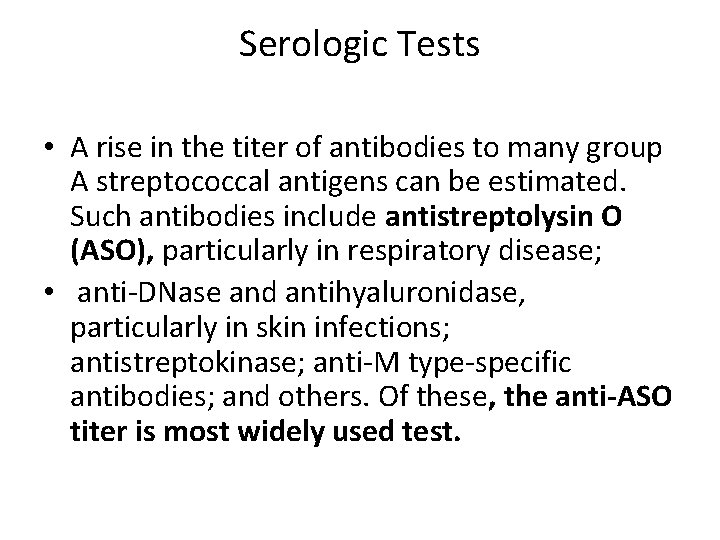 Serologic Tests • A rise in the titer of antibodies to many group A