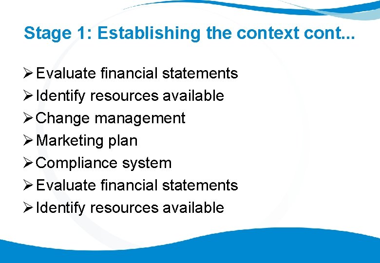 Stage 1: Establishing the context cont. . . Ø Evaluate financial statements Ø Identify