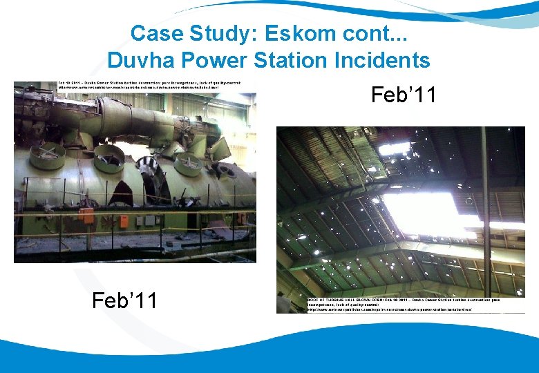 Case Study: Eskom cont. . . Duvha Power Station Incidents Feb’ 11 