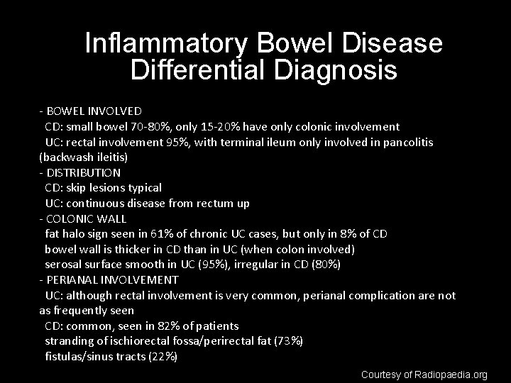 Inflammatory Bowel Disease Differential Diagnosis - BOWEL INVOLVED CD: small bowel 70 -80%, only