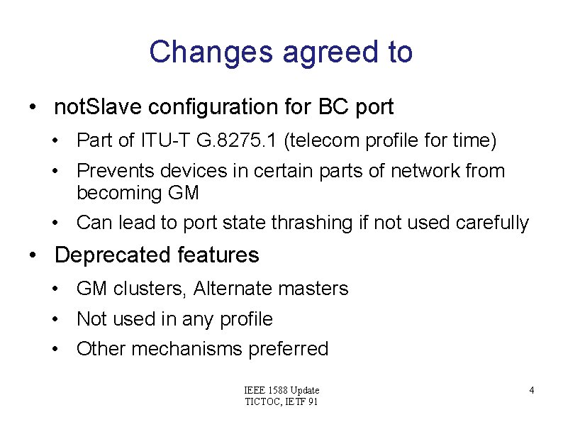 Changes agreed to • not. Slave configuration for BC port • Part of ITU-T