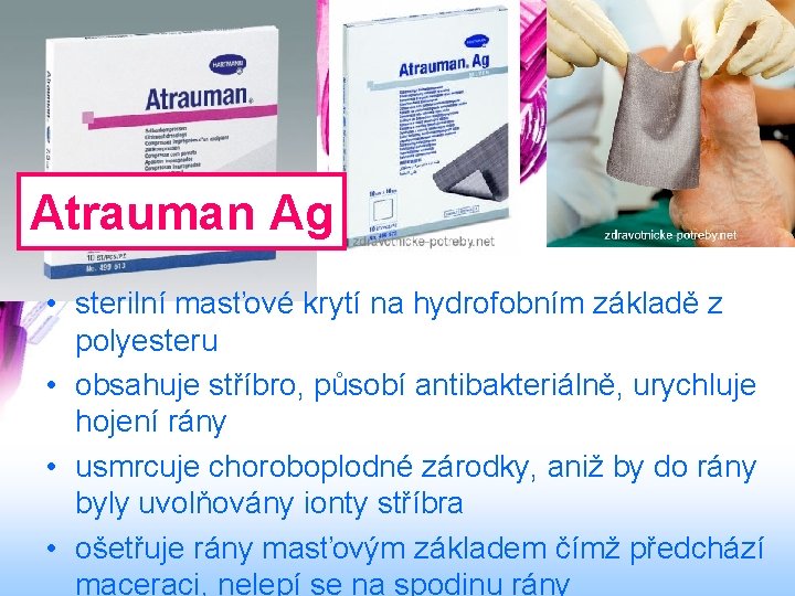 Atrauman Ag • sterilní masťové krytí na hydrofobním základě z polyesteru • obsahuje stříbro,