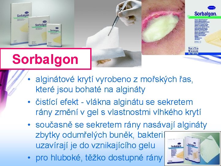 Sorbalgon • alginátové krytí vyrobeno z mořských řas, které jsou bohaté na algináty •