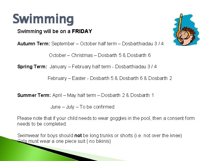 Swimming will be on a FRIDAY Autumn Term: September – October half term –