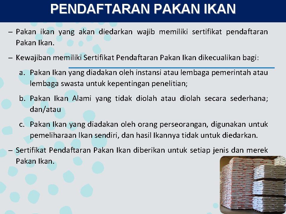 PENDAFTARAN PAKAN IKAN – Pakan ikan yang akan diedarkan wajib memiliki sertifikat pendaftaran Pakan