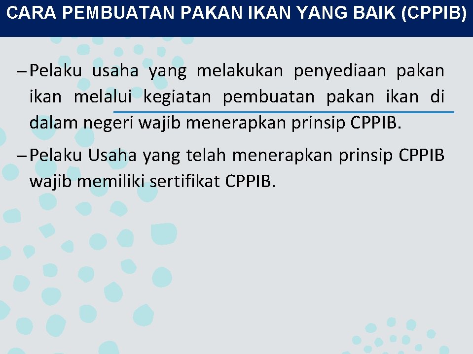 CARA PEMBUATAN PAKAN IKAN YANG BAIK (CPPIB) – Pelaku usaha yang melakukan penyediaan pakan