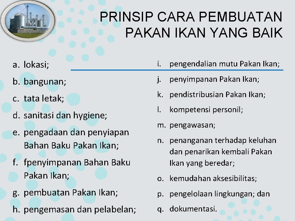 PRINSIP CARA PEMBUATAN PAKAN IKAN YANG BAIK a. lokasi; i. pengendalian mutu Pakan Ikan;