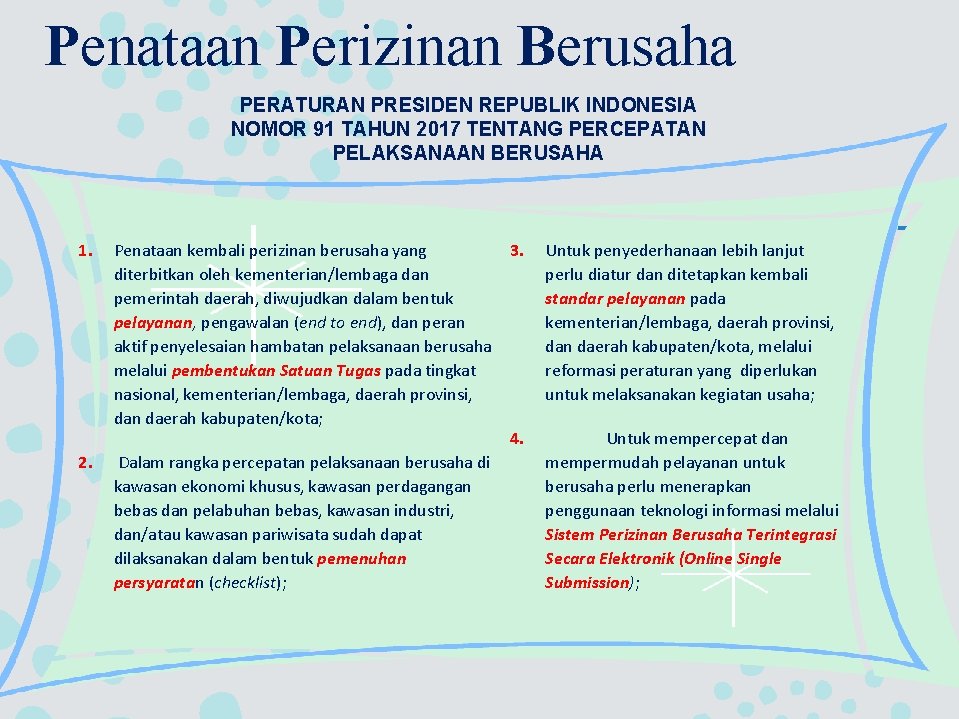 Penataan Perizinan Berusaha PERATURAN PRESIDEN REPUBLIK INDONESIA NOMOR 91 TAHUN 2017 TENTANG PERCEPATAN PELAKSANAAN