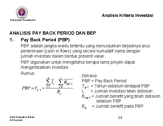 Analisis Kriteria Investasi Universitas Gunadarma ANALISIS PAY BACK PERIOD DAN BEP 1. Pay Back