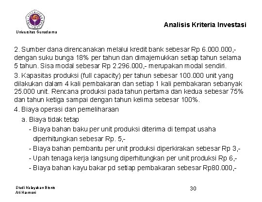 Analisis Kriteria Investasi Universitas Gunadarma 2. Sumber dana direncanakan melalui kredit bank sebesar Rp