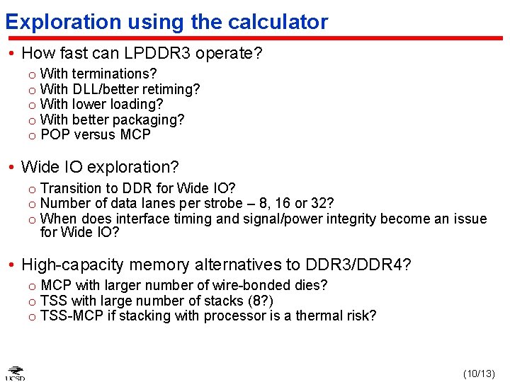 Exploration using the calculator • How fast can LPDDR 3 operate? o With terminations?
