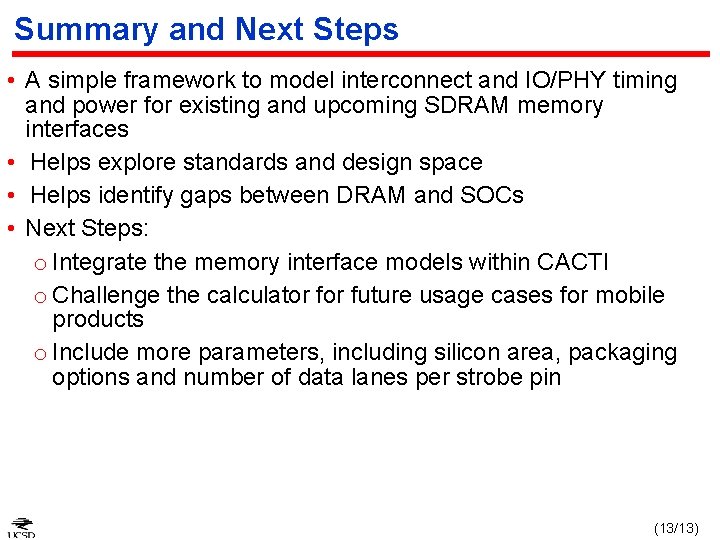 Summary and Next Steps • A simple framework to model interconnect and IO/PHY timing