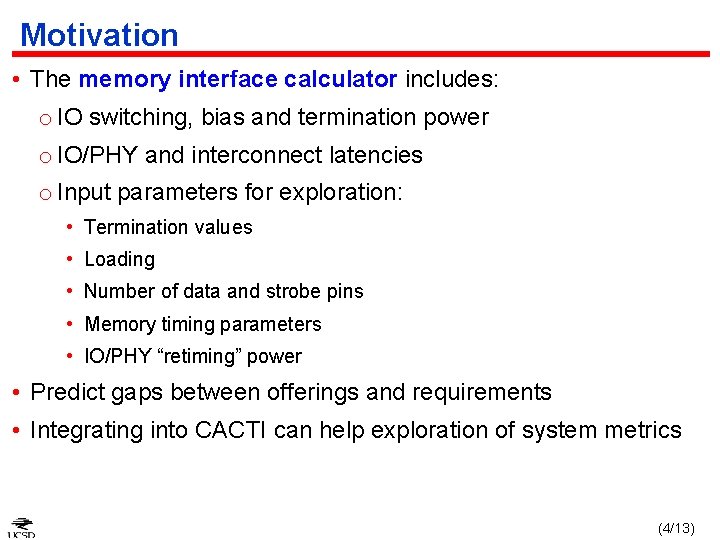 Motivation • The memory interface calculator includes: o IO switching, bias and termination power