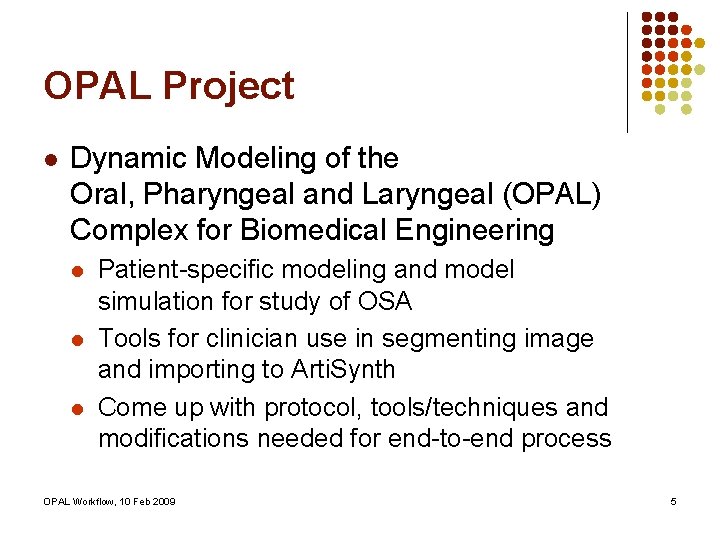 OPAL Project l Dynamic Modeling of the Oral, Pharyngeal and Laryngeal (OPAL) Complex for