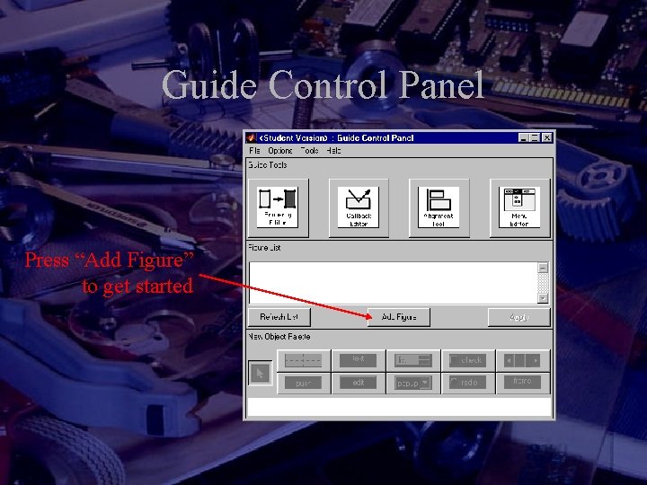 Guide Control Panel Press “Add Figure” to get started 