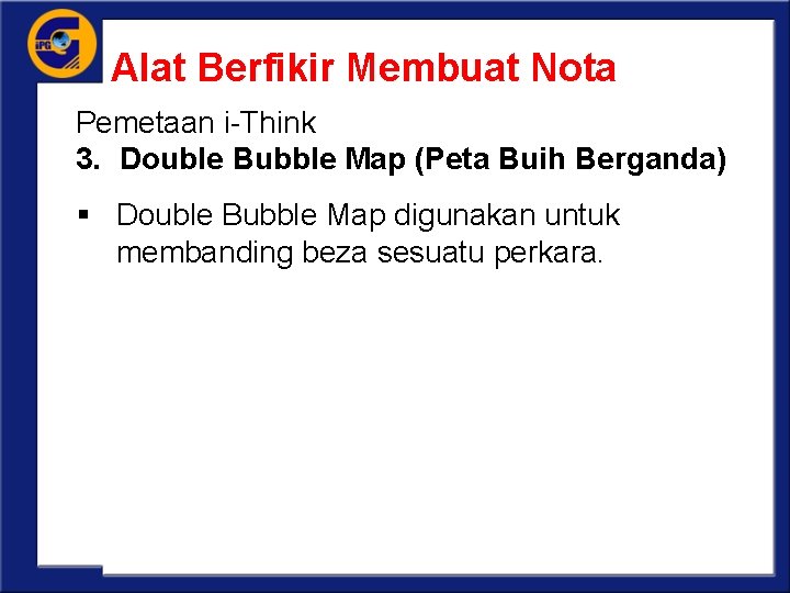 Alat Berfikir Membuat Nota Pemetaan i-Think 3. Double Bubble Map (Peta Buih Berganda) §