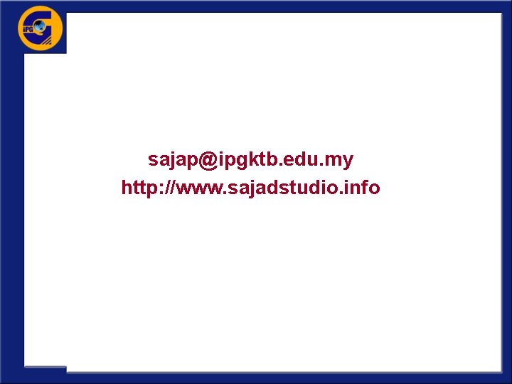 sajap@ipgktb. edu. my http: //www. sajadstudio. info 