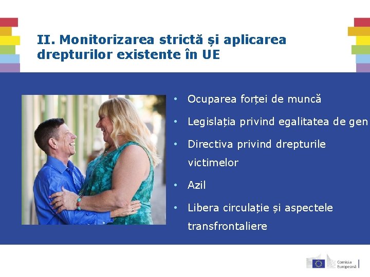 II. Monitorizarea strictă și aplicarea drepturilor existente în UE • Ocuparea forței de muncă II. Monitorizarea strictă și aplicarea drepturilor existente în UE • Ocuparea forței de muncă
